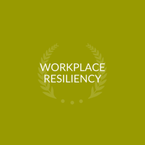 Workplace Resiliency